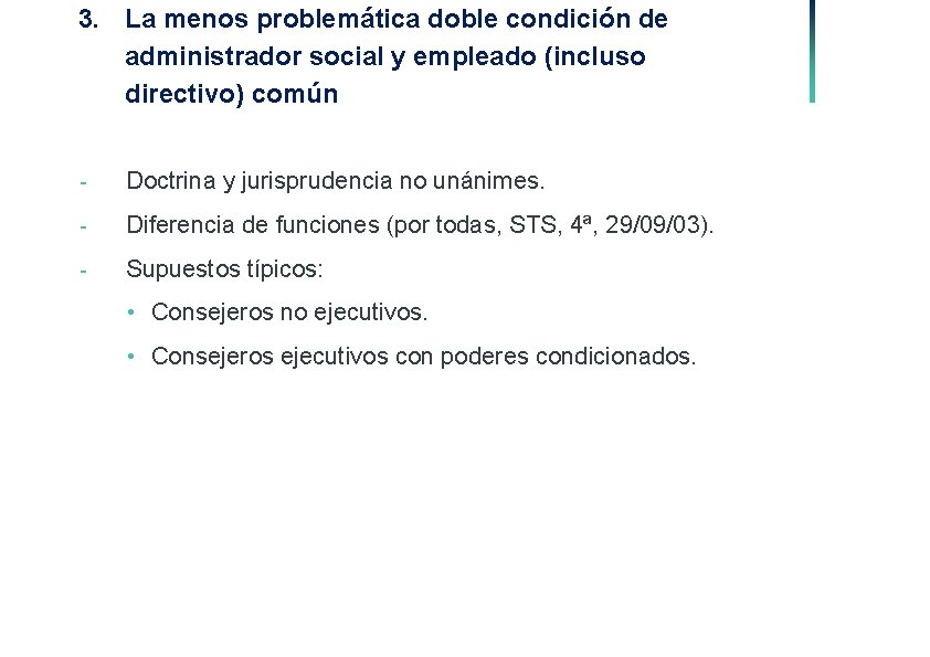 3. La menos problemática doble condición de administrador social y empleado (incluso directivo) común