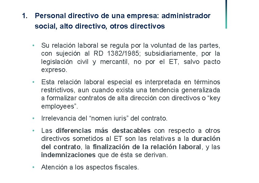 1. Personal directivo de una empresa: administrador social, alto directivo, otros directivos • Su