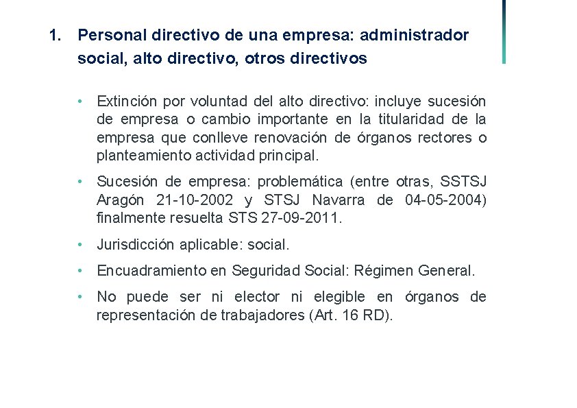 1. Personal directivo de una empresa: administrador social, alto directivo, otros directivos • Extinción