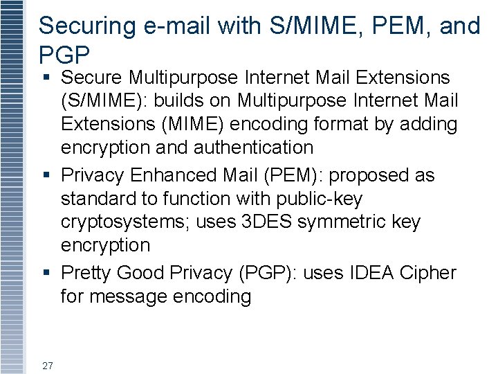 Securing e-mail with S/MIME, PEM, and PGP § Secure Multipurpose Internet Mail Extensions (S/MIME):