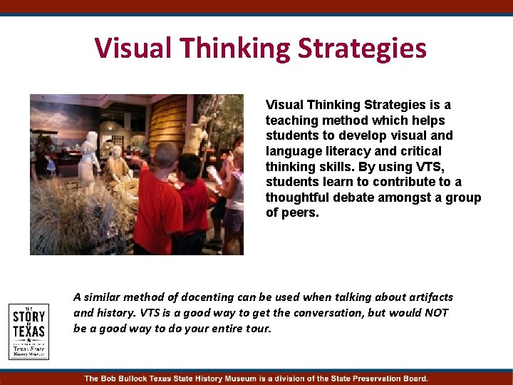 Visual Thinking Strategies is a teaching method which helps students to develop visual and