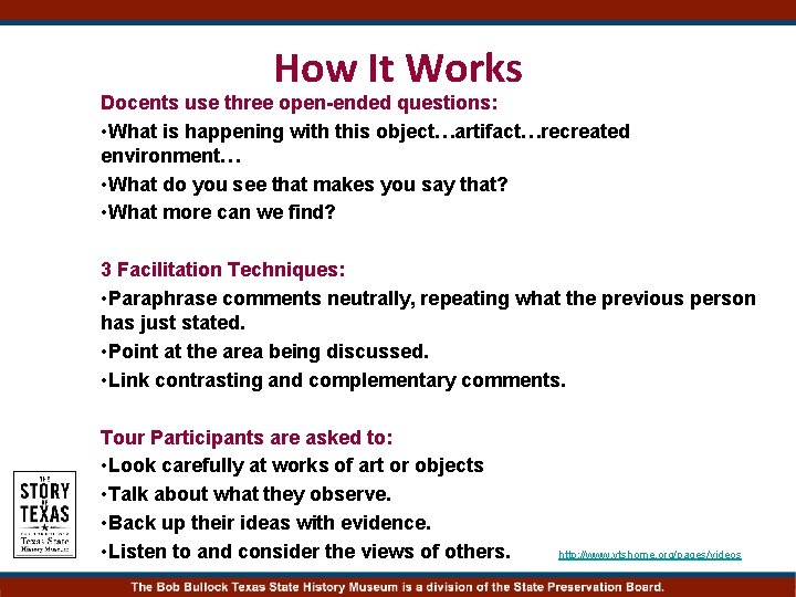 How It Works Docents use three open-ended questions: • What is happening with this