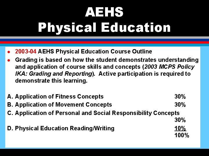 AEHS Physical Education l l 2003 -04 AEHS Physical Education Course Outline Grading is