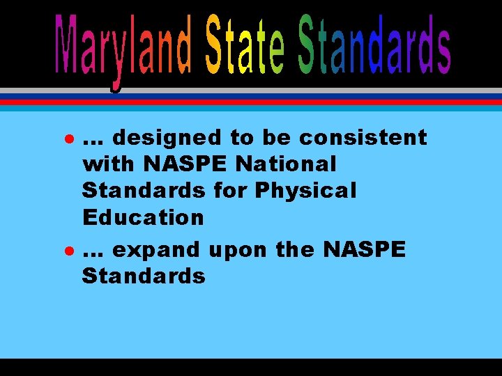l l … designed to be consistent with NASPE National Standards for Physical Education
