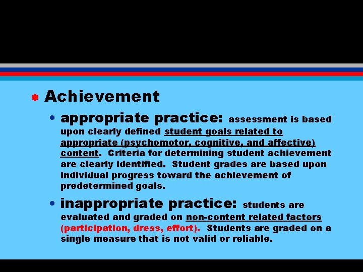 l Achievement • appropriate practice: assessment is based upon clearly defined student goals related