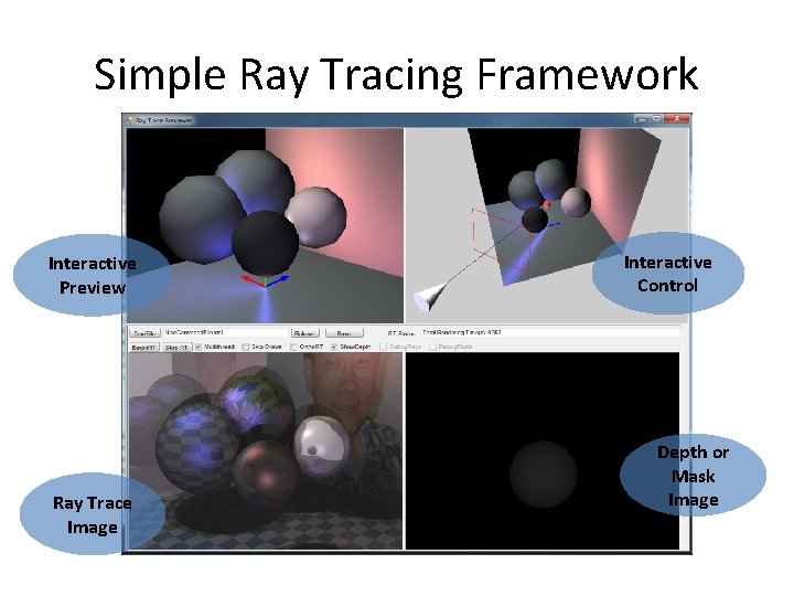 Simple Ray Tracing Framework Interactive Preview Ray Trace Image Interactive Control Depth or Mask