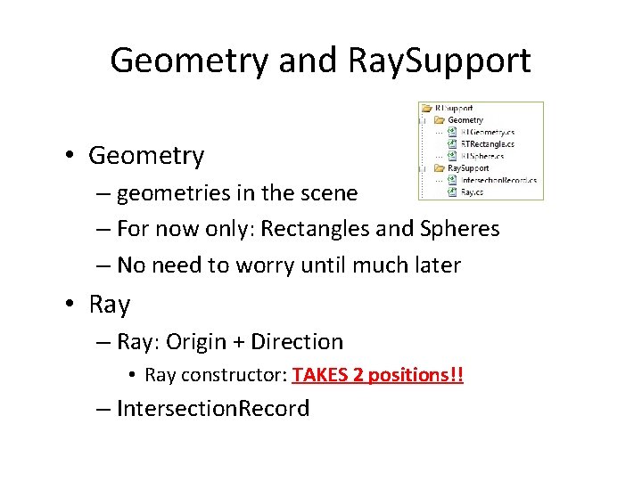 Geometry and Ray. Support • Geometry – geometries in the scene – For now