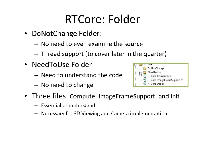 RTCore: Folder • Do. Not. Change Folder: – No need to even examine the