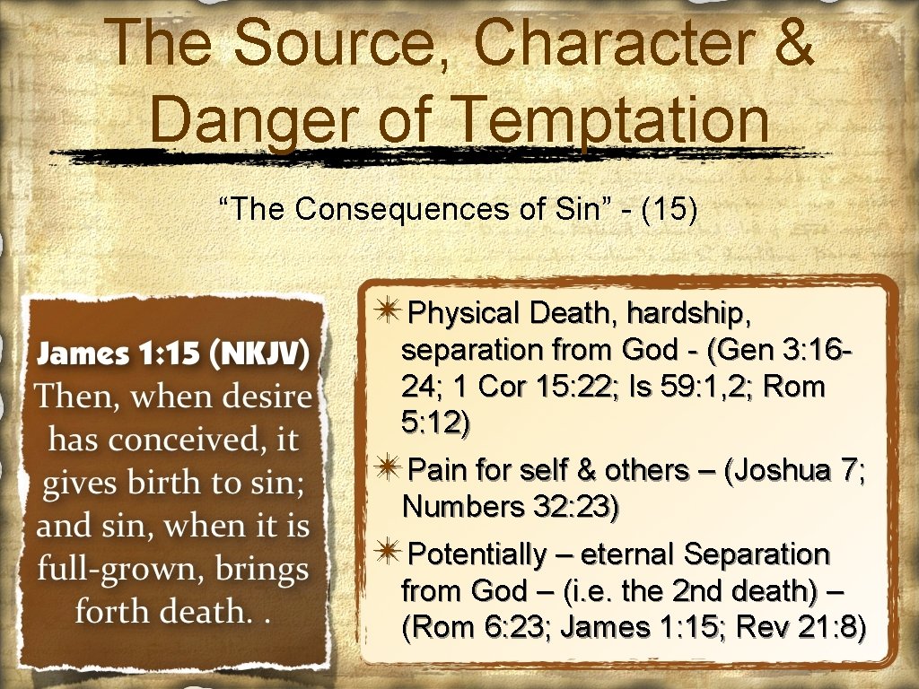 The Source, Character & Danger of Temptation “The Consequences of Sin” - (15) ✴Physical