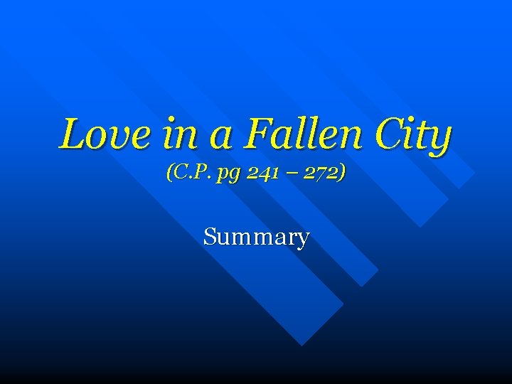 Love in a Fallen City (C. P. pg 241 – 272) Summary 