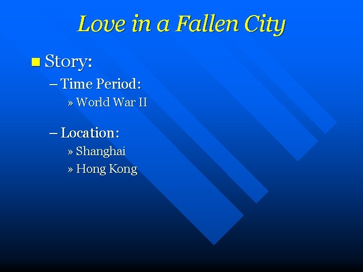Love in a Fallen City n Story: – Time Period: » World War II