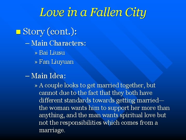 Love in a Fallen City n Story (cont. ): – Main Characters: » Bai