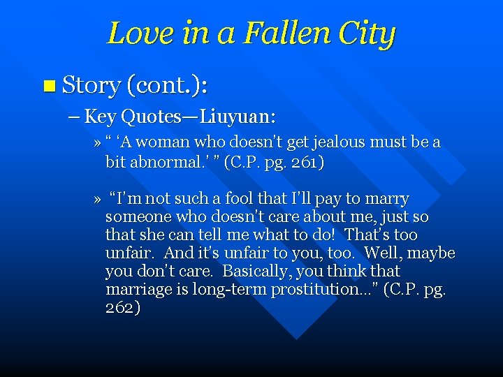 Love in a Fallen City n Story (cont. ): – Key Quotes—Liuyuan: » “