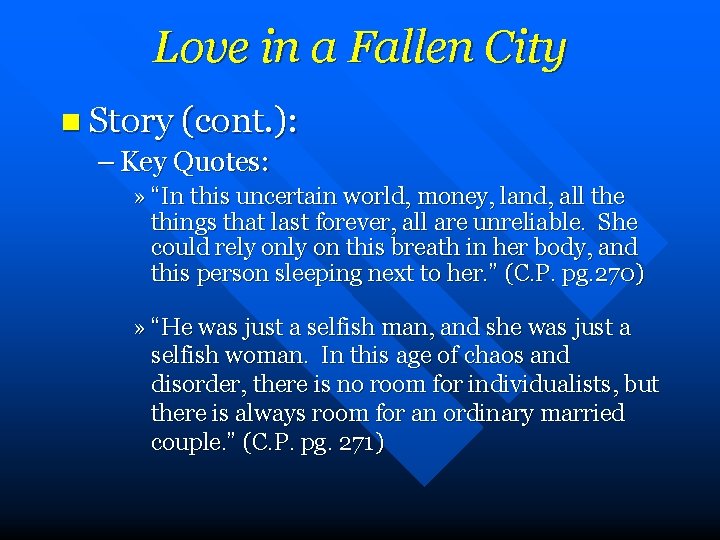 Love in a Fallen City n Story (cont. ): – Key Quotes: » “In