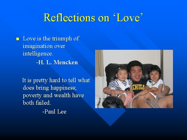 Reflections on ‘Love’ n Love is the triumph of imagination over intelligence. -H. L.