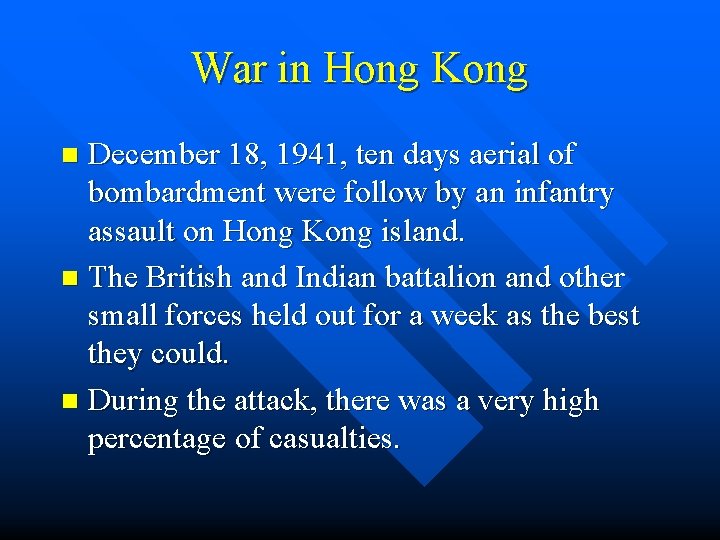 War in Hong Kong December 18, 1941, ten days aerial of bombardment were follow