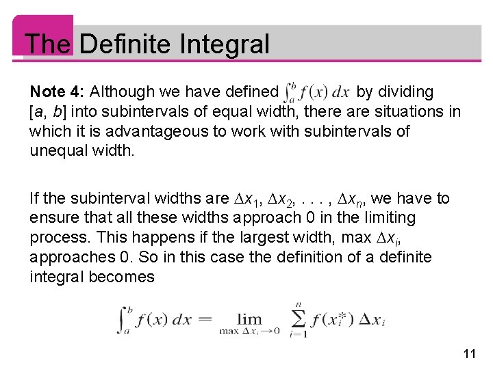 The Definite Integral Note 4: Although we have defined by dividing [a, b] into