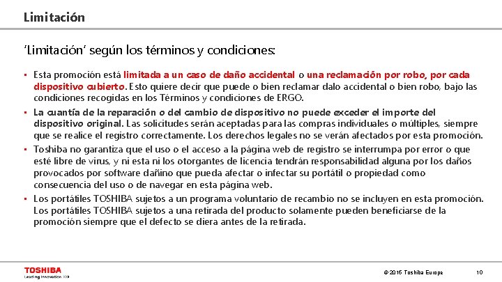 Limitación ‘Limitación‘ según los términos y condiciones: • Esta promoción está limitada a un
