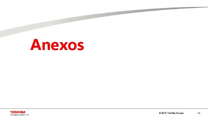 Anexos © 2015 Toshiba Europe 13 