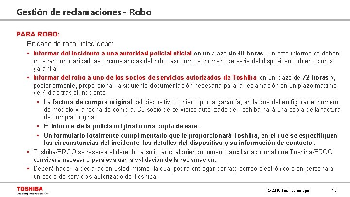 Gestión de reclamaciones - Robo PARA ROBO: En caso de robo usted debe: •