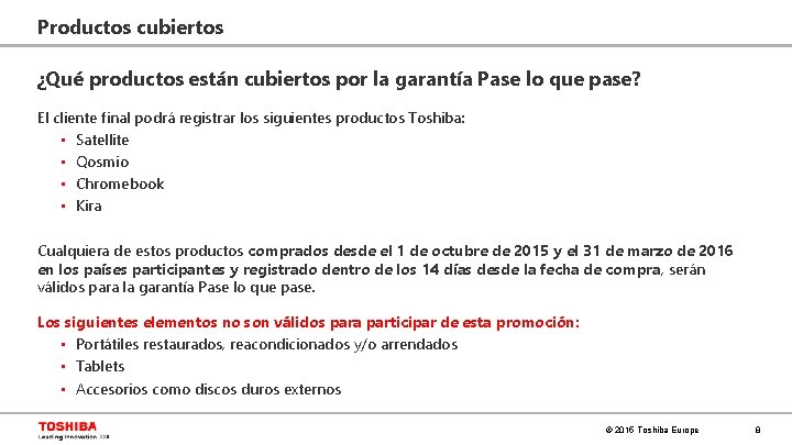 Productos cubiertos ¿Qué productos están cubiertos por la garantía Pase lo que pase? El