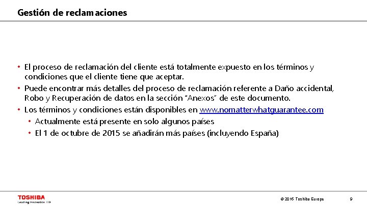Gestión de reclamaciones • El proceso de reclamación del cliente está totalmente expuesto en