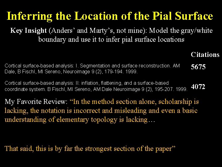 Inferring the Location of the Pial Surface Key Insight (Anders’ and Marty’s, not mine):