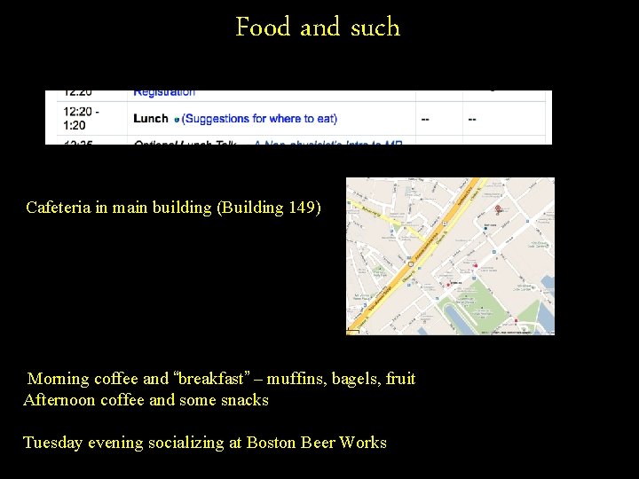 Food and such Cafeteria in main building (Building 149) Morning coffee and “breakfast” –