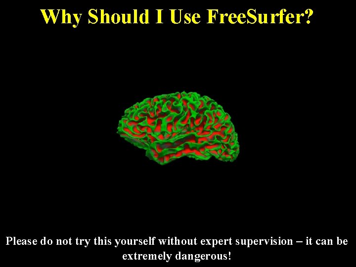 Why Should I Use Free. Surfer? Please do not try this yourself without expert