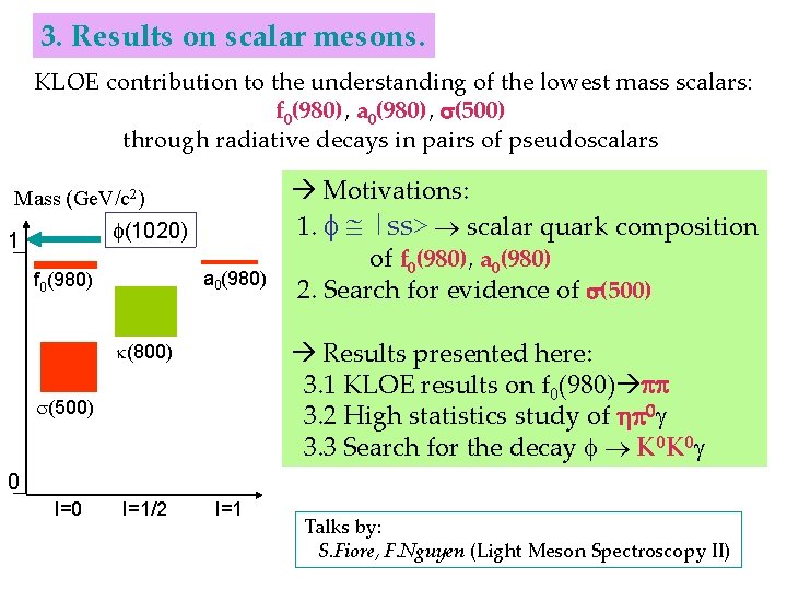 3. Results on scalar mesons. KLOE contribution to the understanding of the lowest mass