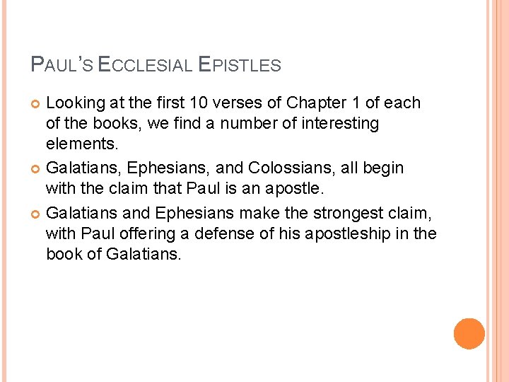 PAUL’S ECCLESIAL EPISTLES Looking at the first 10 verses of Chapter 1 of each