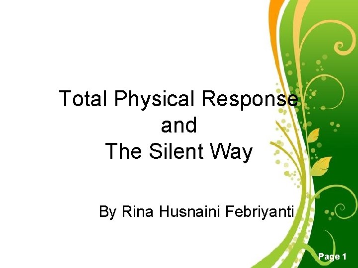 Total Physical Response and The Silent Way By Rina Husnaini Febriyanti Free Powerpoint Templates