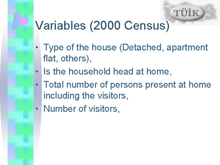 Variables (2000 Census) • Type of the house (Detached, apartment flat, others), • Is