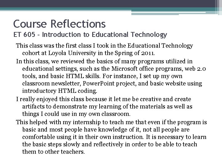 Course Reflections ET 605 - Introduction to Educational Technology This class was the first Course Reflections ET 605 - Introduction to Educational Technology This class was the first