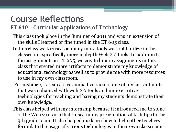 Course Reflections ET 610 – Curricular Applications of Technology This class took place in Course Reflections ET 610 – Curricular Applications of Technology This class took place in