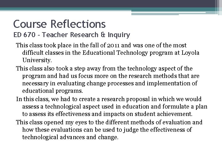 Course Reflections ED 670 – Teacher Research & Inquiry This class took place in Course Reflections ED 670 – Teacher Research & Inquiry This class took place in