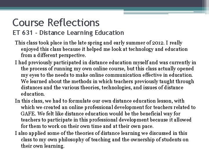 Course Reflections ET 631 – Distance Learning Education This class took place in the Course Reflections ET 631 – Distance Learning Education This class took place in the