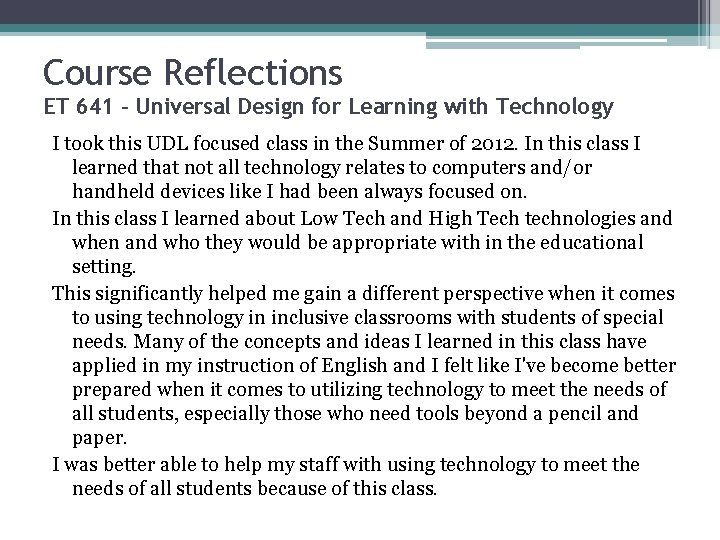 Course Reflections ET 641 – Universal Design for Learning with Technology I took this Course Reflections ET 641 – Universal Design for Learning with Technology I took this