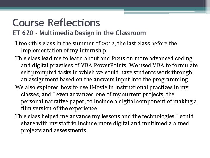 Course Reflections ET 620 – Multimedia Design in the Classroom I took this class Course Reflections ET 620 – Multimedia Design in the Classroom I took this class