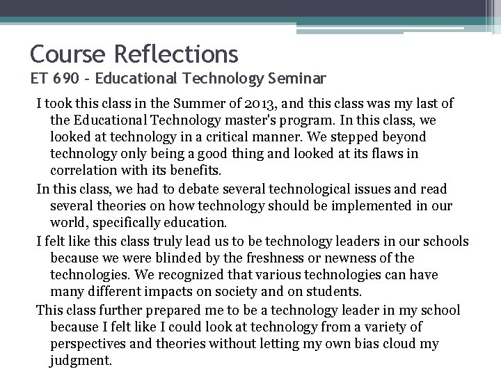 Course Reflections ET 690 – Educational Technology Seminar I took this class in the Course Reflections ET 690 – Educational Technology Seminar I took this class in the