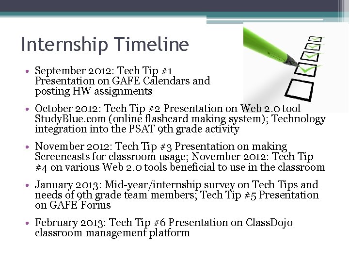 Internship Timeline • September 2012: Tech Tip #1 Presentation on GAFE Calendars and posting Internship Timeline • September 2012: Tech Tip #1 Presentation on GAFE Calendars and posting