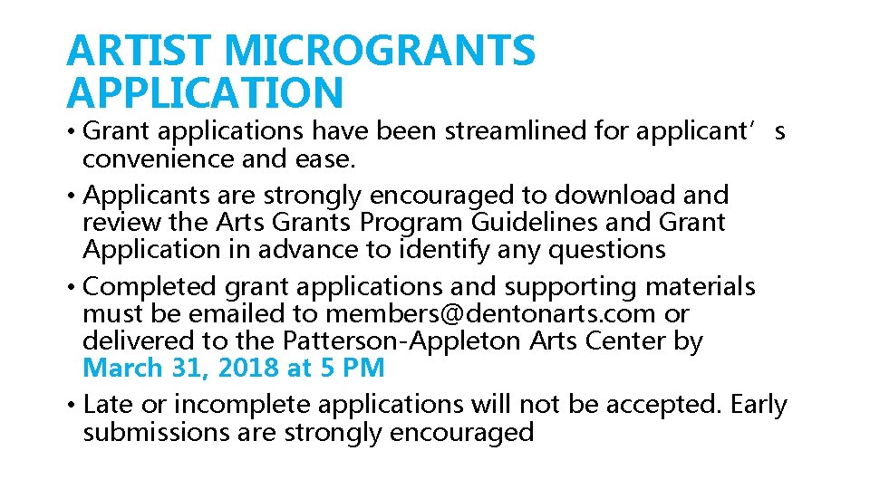 ARTIST MICROGRANTS APPLICATION • Grant applications have been streamlined for applicant’s convenience and ease.