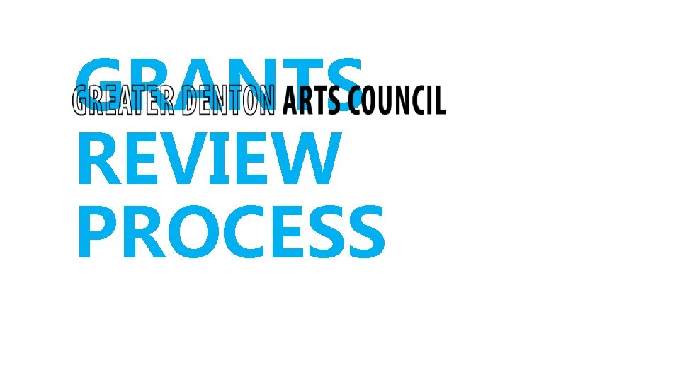 GRANTS REVIEW PROCESS 