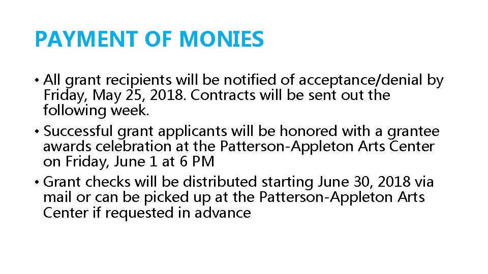 PAYMENT OF MONIES • All grant recipients will be notified of acceptance/denial by Friday,