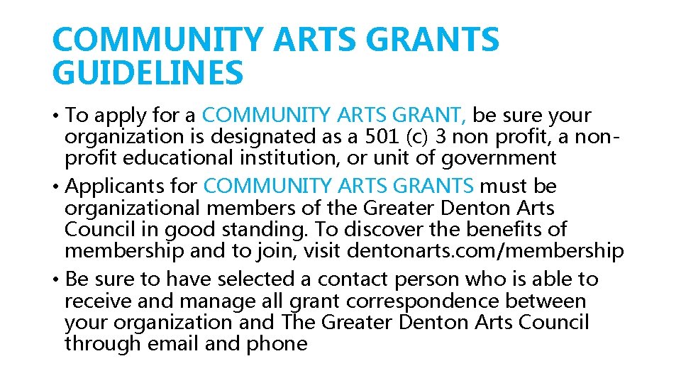 COMMUNITY ARTS GRANTS GUIDELINES • To apply for a COMMUNITY ARTS GRANT, be sure