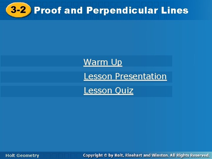 3 -2 Proof and Perpendicular Lines Warm Up Lesson Presentation Lesson Quiz Holt Geometry