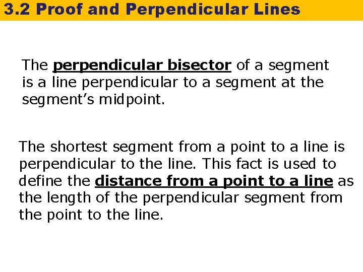 3. 2 Proof and Perpendicular Lines The perpendicular bisector of a segment is a