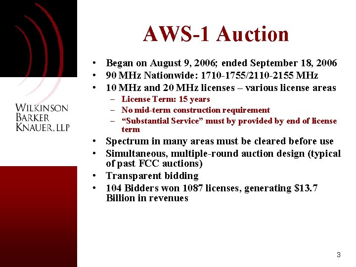 AWS-1 Auction • Began on August 9, 2006; ended September 18, 2006 • 90