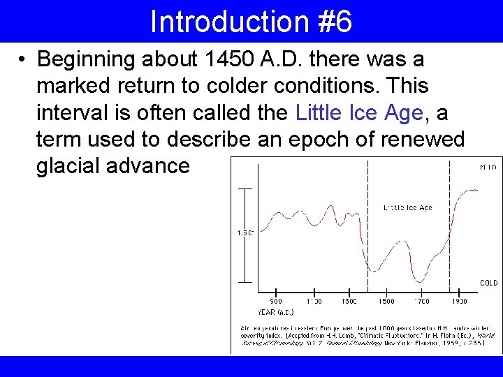 Introduction #6 • Beginning about 1450 A. D. there was a marked return to