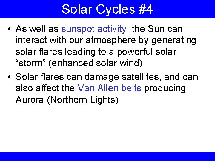 Solar Cycles #4 • As well as sunspot activity, the Sun can interact with